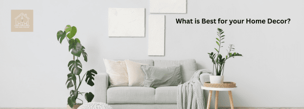 best for your Home Decor